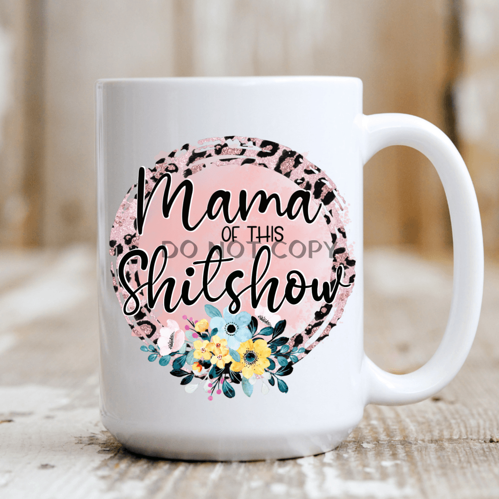 Mama Of The Sh*tshow Mug