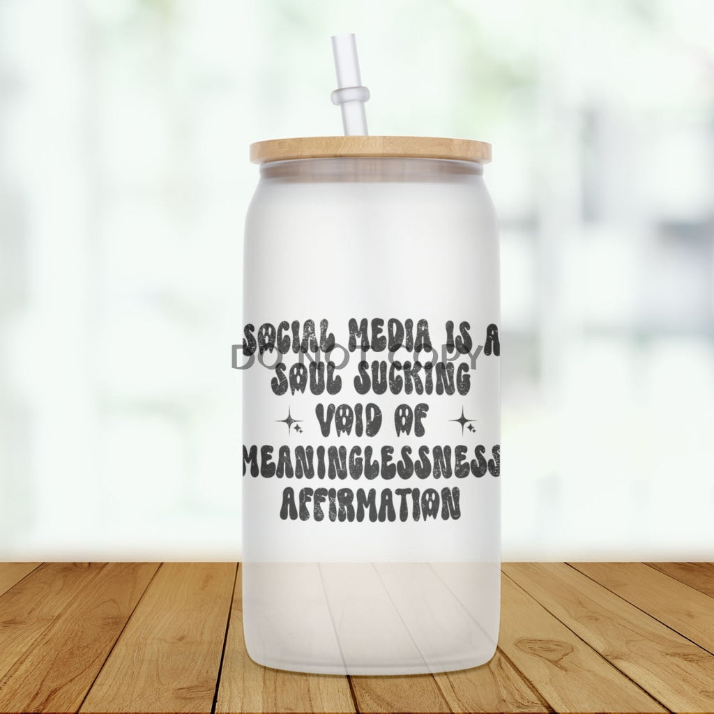 Meaningless Affirmations Glass Can