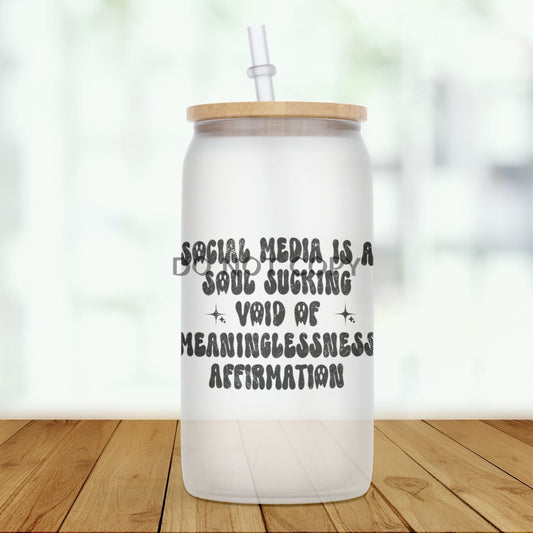 Meaningless Affirmations Glass Can