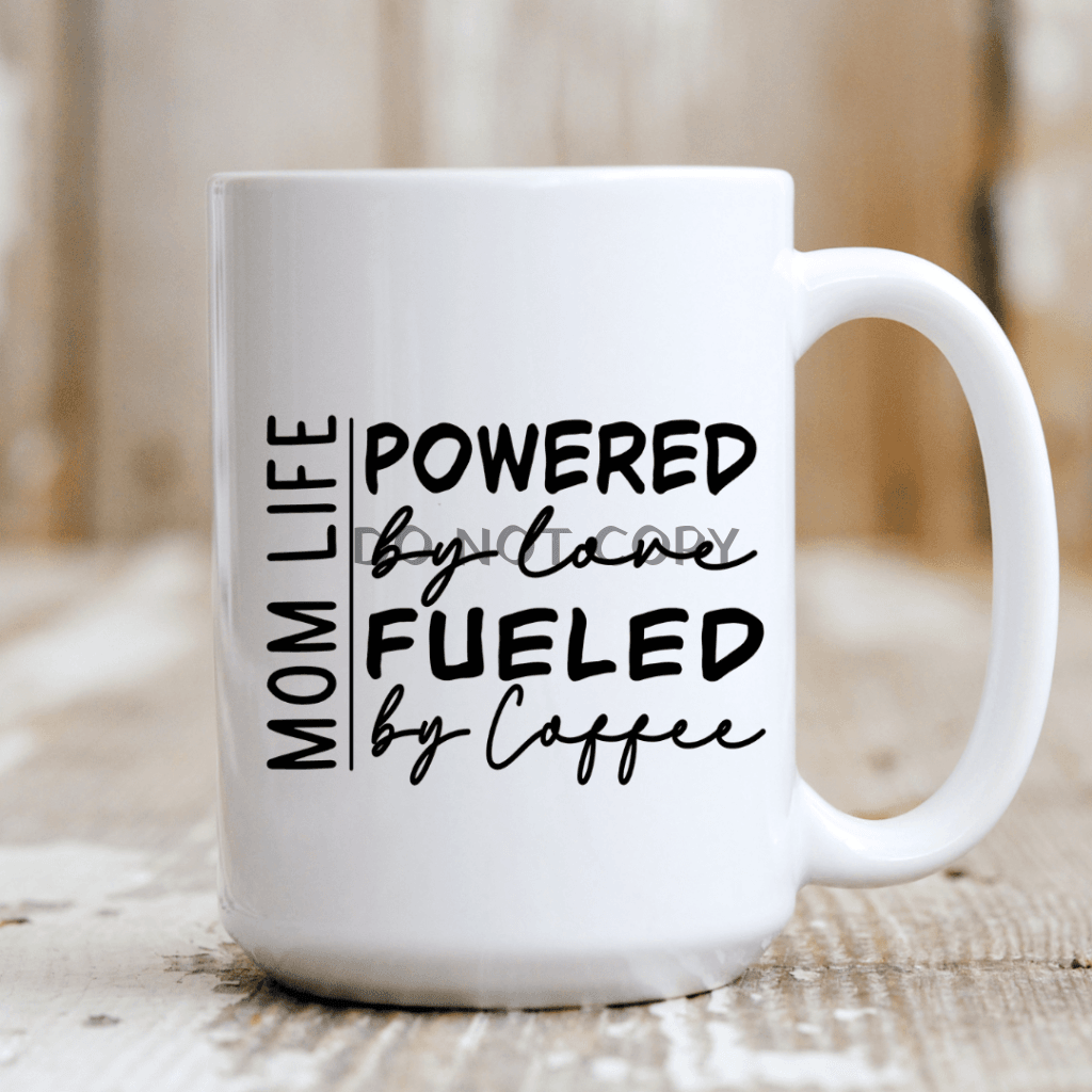 Mom Life Powered By Love Fueled Coffee Mug