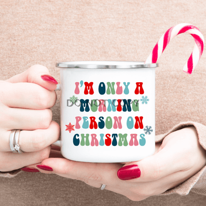 Morning Person On Christmas Enamel Mug Mug